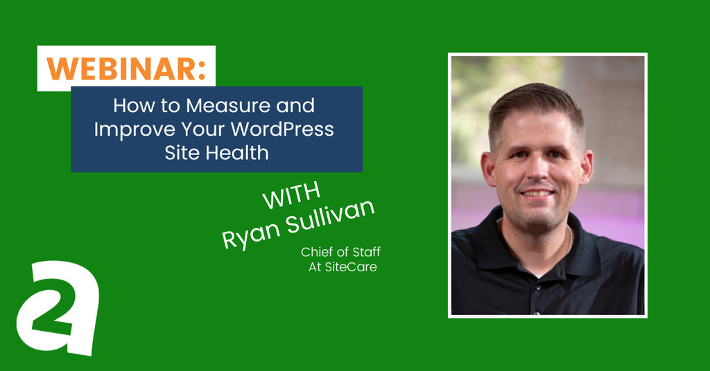 Webinar: How to Measure and Improve Your WordPress Site Health