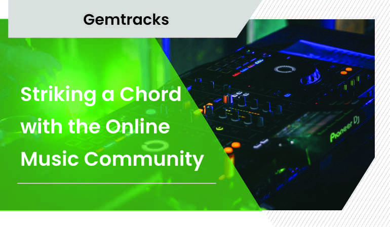 Gemtracks: Striking a Chord with the Online Music Community
