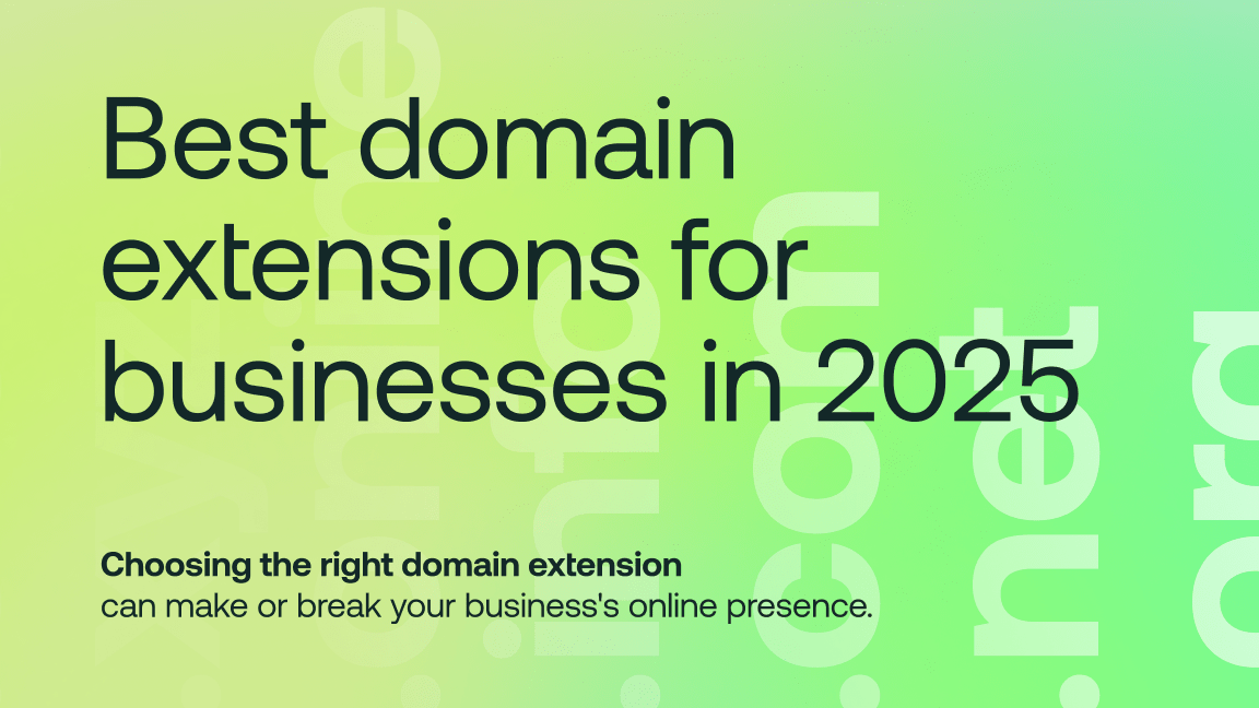 Top 7 domain extensions for businesses in 2025 [and when to use each]