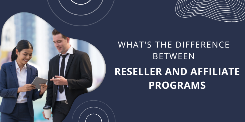 What's the Difference Between Reseller and Affiliate Programs?